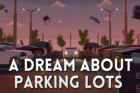 A Dream About Parking Lots coming to consoles