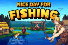 Nice Day For Fishing